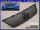 【LEXUS IS250IS350】20系後期F-SPORTフロントグリル11-13ｙ